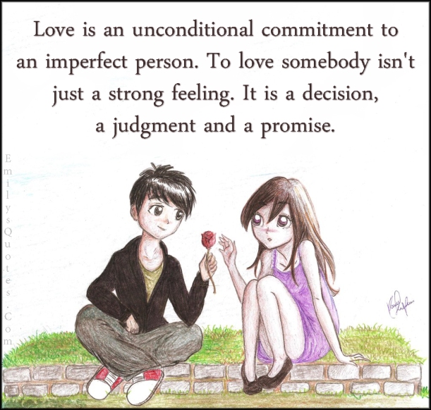 emilysquotes-com-love-unconditional-commitment-imperfect-person-feeling-decision-judgment-promise-unknown1